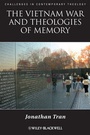 Cover: The Vietnam War and Theologies of Memory - Wiley-Blackwell