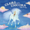 Cover: Claire and the Unicorn Happy Ever After - Simon & Schuster Books for Young Readers