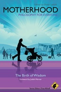 Cover: Motherhood - Philosophy for Everyone - Wiley-Blackwell