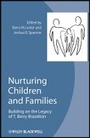 Cover: Nurturing Children and Families - The Legacy of T. Berry Brazelton - Wiley-Blackwell