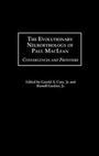Cover: The Evolutionary Neuroethology of Paul MacLean - Praeger Publishers Inc