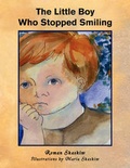 Cover: The Little Boy Who Stopped Smiling - Xlibris Corporation