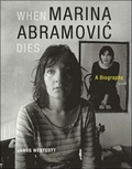 Cover: When Marina Abramovic Dies - MIT Press