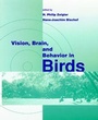 Cover: Vision, Brain, and Behavior in Birds - MIT Press