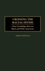 Cover: Crossing the Racial Divide - Praeger Publishers Inc