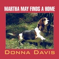 Cover: Martha May Finds a Home - America Star Books