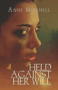 Cover: Held Against Her Will - America Star Books