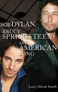 Abbildung von: Bob Dylan, Bruce Springsteen, and American Song - Praeger Publishers Inc