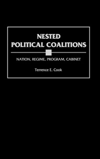 Enlarge image Cover: Nested Political Coalitions - Praeger Publishers Inc