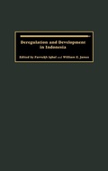 Cover: Deregulation and Development in Indonesia - Praeger Publishers Inc