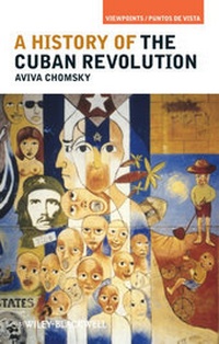 Enlarge image Cover: A History of the Cuban Revolution - Wiley-Blackwell