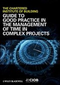 Cover: Guide to Good Practice in the Management of Time in Complex Projects - Wiley-Blackwell