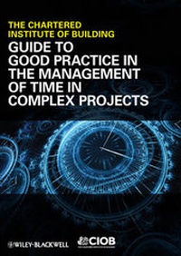 Enlarge image Cover: Guide to Good Practice in the Management of Time in Complex Projects - Wiley-Blackwell