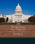Cover: The True Citizen How to Become One - Book Jungle