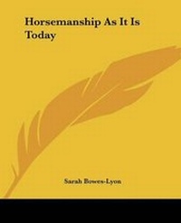 Abbildung von: Horsemanship As It Is Today - Kessinger Publishing