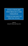 Cover: Evolutionary Psychology and Violence - Praeger Publishers Inc