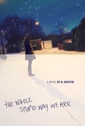 Cover: The Whole Stupid Way We Are - Atheneum Books for Young Readers