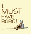 Cover: I Must Have Bobo! - Atheneum Books for Young Readers