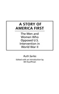 Cover: A Story of America First - Praeger Publishers Inc