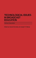 Cover: Technological Issues in Broadcast Education - Praeger Publishers Inc
