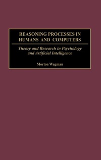 Enlarge image Cover: Reasoning Processes in Humans and Computers - Praeger Publishers Inc