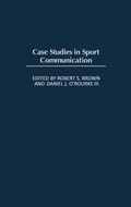 Cover: Case Studies In Sport Communication - Praeger Publishers Inc
