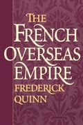 Cover: The French Overseas Empire - Praeger Publishers Inc