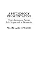 Cover: A Psychology of Orientation - Praeger Publishers Inc