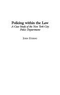 Cover: Policing within the Law - Praeger Publishers Inc