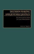 Cover: Decision Making and Juvenile Justice - Praeger Publishers Inc
