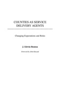Cover: Counties as Service Delivery Agents - Praeger Publishers Inc