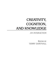 Enlarge image Cover: Creativity, Cognition, and Knowledge - Praeger Publishers Inc