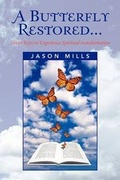Cover: A Butterfly Restored... - Xlibris Corporation