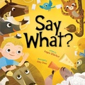 Cover: Say What? - Beach Lane Books