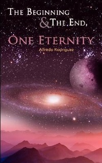 Enlarge image Cover: The Beginning and The End, One Eternity - Authorhouse