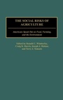 Cover: The Social Risks of Agriculture - Praeger Publishers Inc