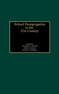 Cover: School Desegregation in the 21st Century - Praeger Publishers Inc
