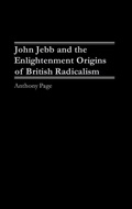 Cover: John Jebb and the Enlightenment Origins of British Radicalism - Praeger Publishers Inc