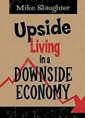 Cover: Upside Living in A Downside Economy - Abingdon Press