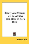 Cover: Beauty and Charm - Kessinger Publishing