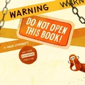 Cover: Warning: Do Not Open This Book! - Paula Wiseman Books