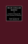 Cover: Blue Collar Bayou - Praeger Publishers Inc