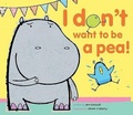 Cover: I Don't Want to Be a Pea! - Atheneum Books for Young Readers