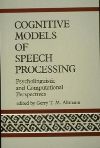 Abbildung von: Cognitive Models of Speech Processing - MIT Press