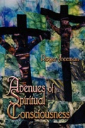 Cover: Avenues of Spiritual Consciousness - America Star Books