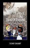 Cover: Lie Back and Think of England - AuthorHouse