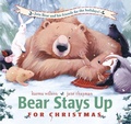 Cover: Bear Stays Up for Christmas - Margaret K. McElderry Books