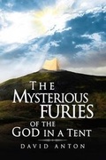 Cover: The Mysterious Furies of the God in a Tent - Xlibris