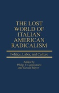 Cover: The Lost World of Italian American Radicalism - Praeger Publishers Inc