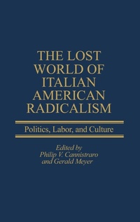 Abbildung von: The Lost World of Italian American Radicalism - Praeger Publishers Inc